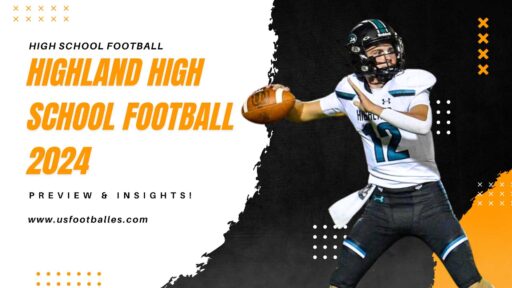 Highland High School Football 2024 (Preview & Insights)
