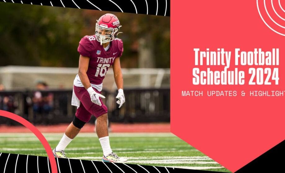 2024 Trinity Football Schedule & Match Dates