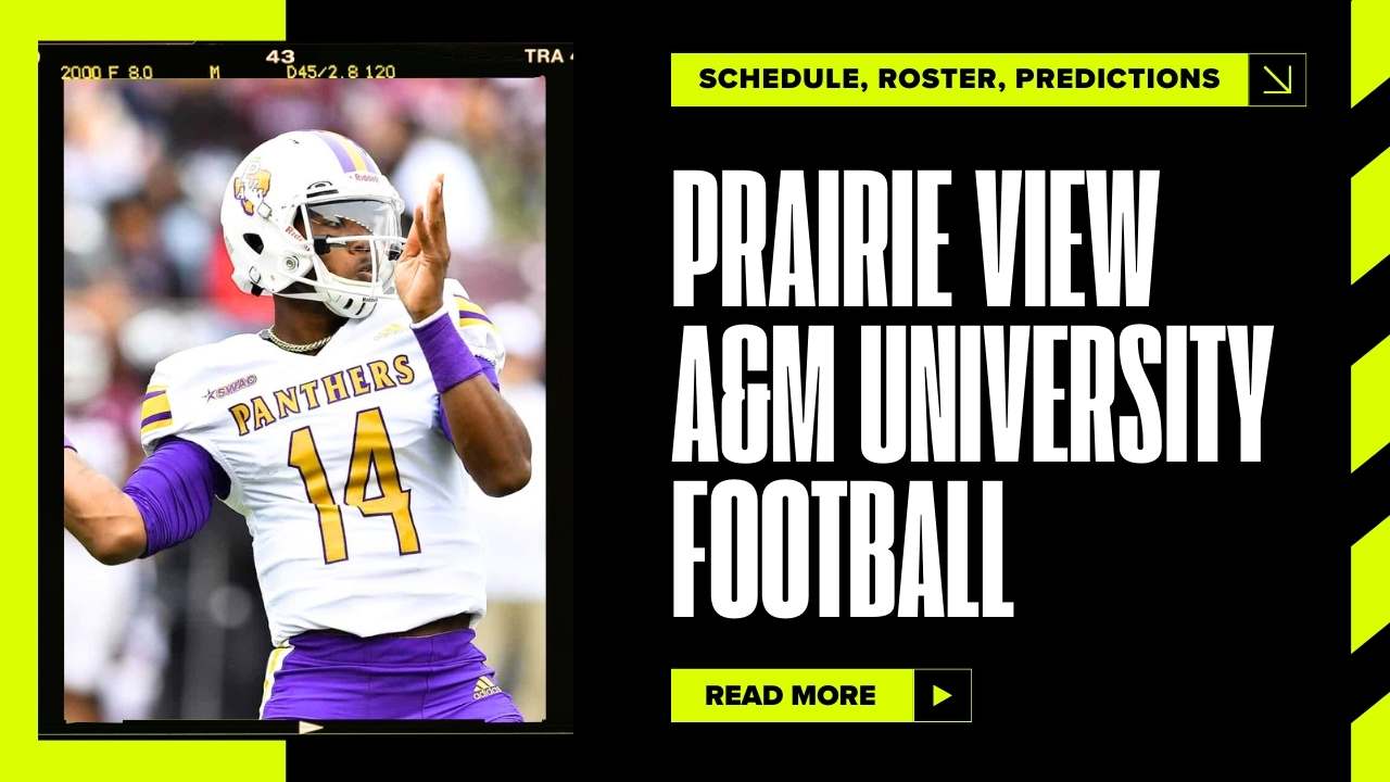 Prairie View A&M University Football 2025 Schedule, Roster, Predictions