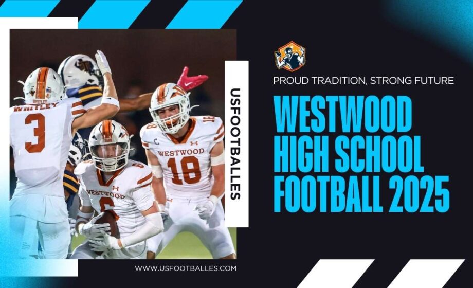 Westwood High School Football 2025 Proud Tradition, Strong Future